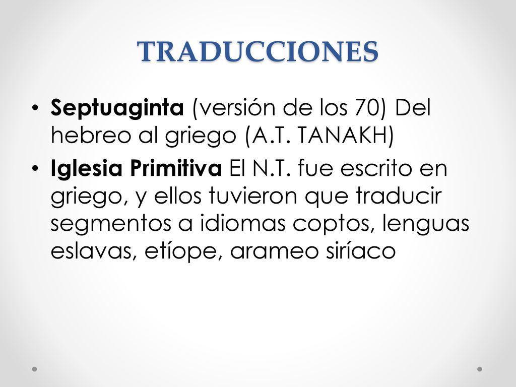 TRADUCCIONES Septuaginta (versión de los 70) Del hebreo al griego (A.T. TANAKH)