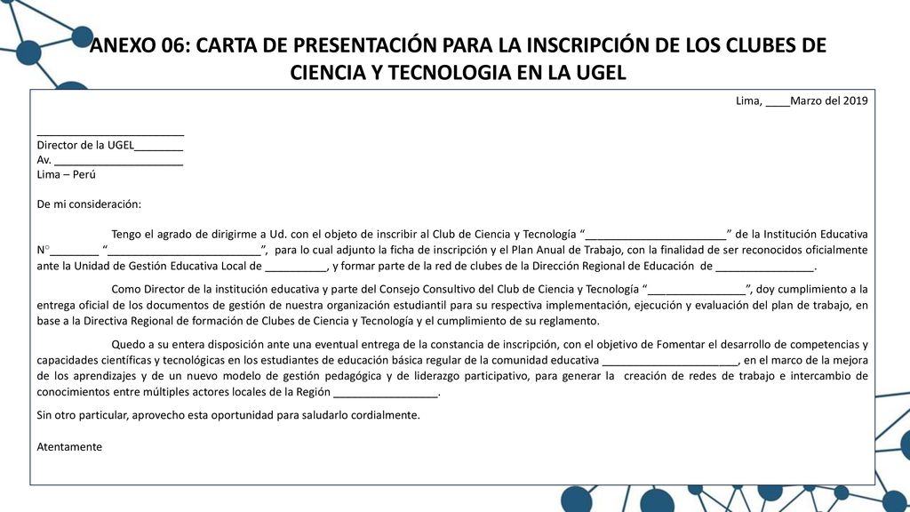 ANEXO 06: CARTA DE PRESENTACIÓN PARA LA INSCRIPCIÓN DE LOS CLUBES DE CIENCIA Y TECNOLOGIA EN LA UGEL