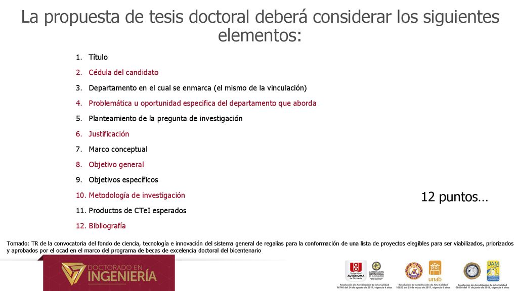 La propuesta de tesis doctoral deberá considerar los siguientes elementos:
