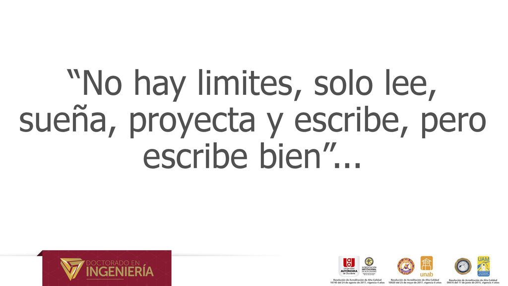 No hay limites, solo lee, sueña, proyecta y escribe, pero escribe bien ...