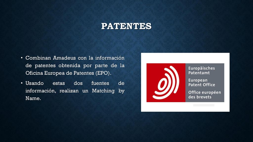 patentes Combinan Amadeus con la información de patentes obtenida por parte de la Oficina Europea de Patentes (EPO).