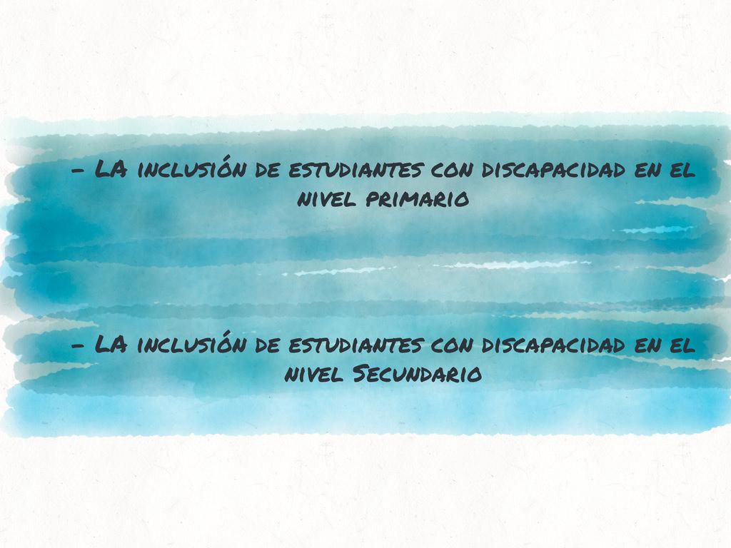 - LA inclusión de estudiantes con discapacidad en el nivel primario - LA inclusión de estudiantes con discapacidad en el nivel Secundario