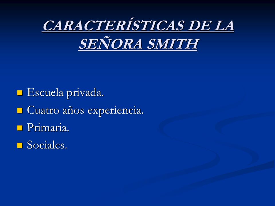 CARACTERÍSTICAS DE LA SEÑORA SMITH
