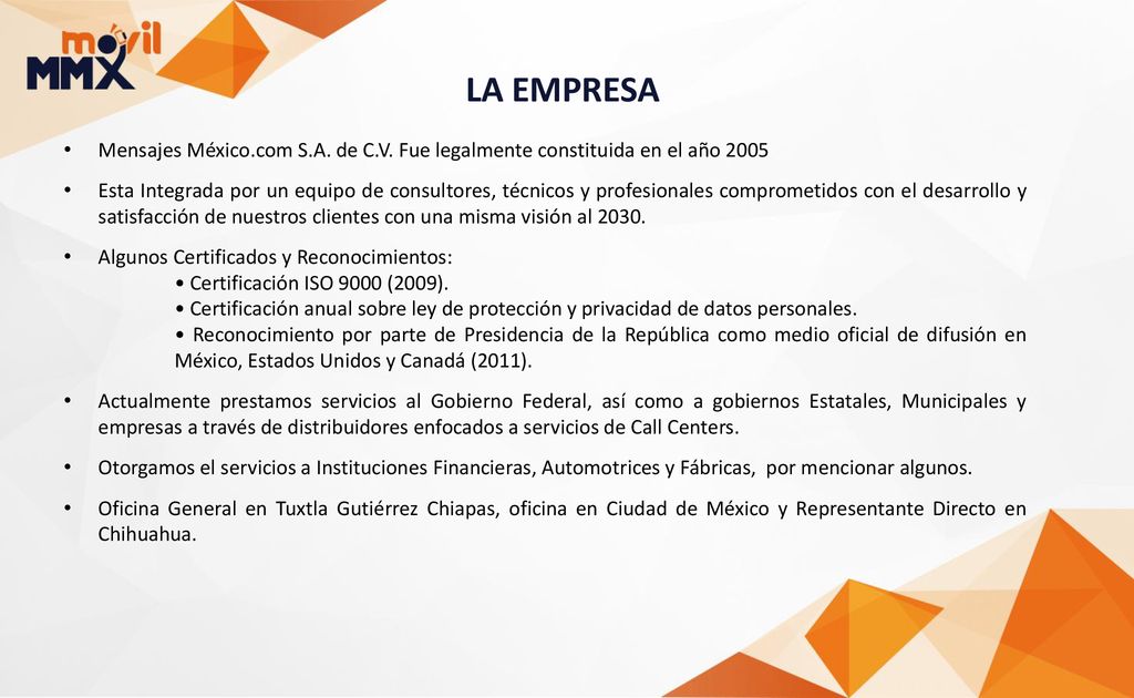 LA EMPRESA Mensajes México.com S.A. de C.V. Fue legalmente constituida en el año