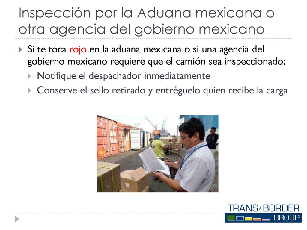 Inspección por la Aduana mexicana o otra agencia del gobierno mexicano