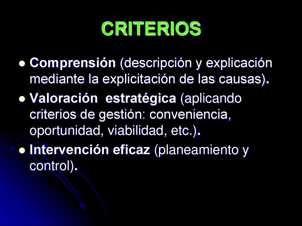 CRITERIOS Comprensión (descripción y explicación mediante la explicitación de las causas).