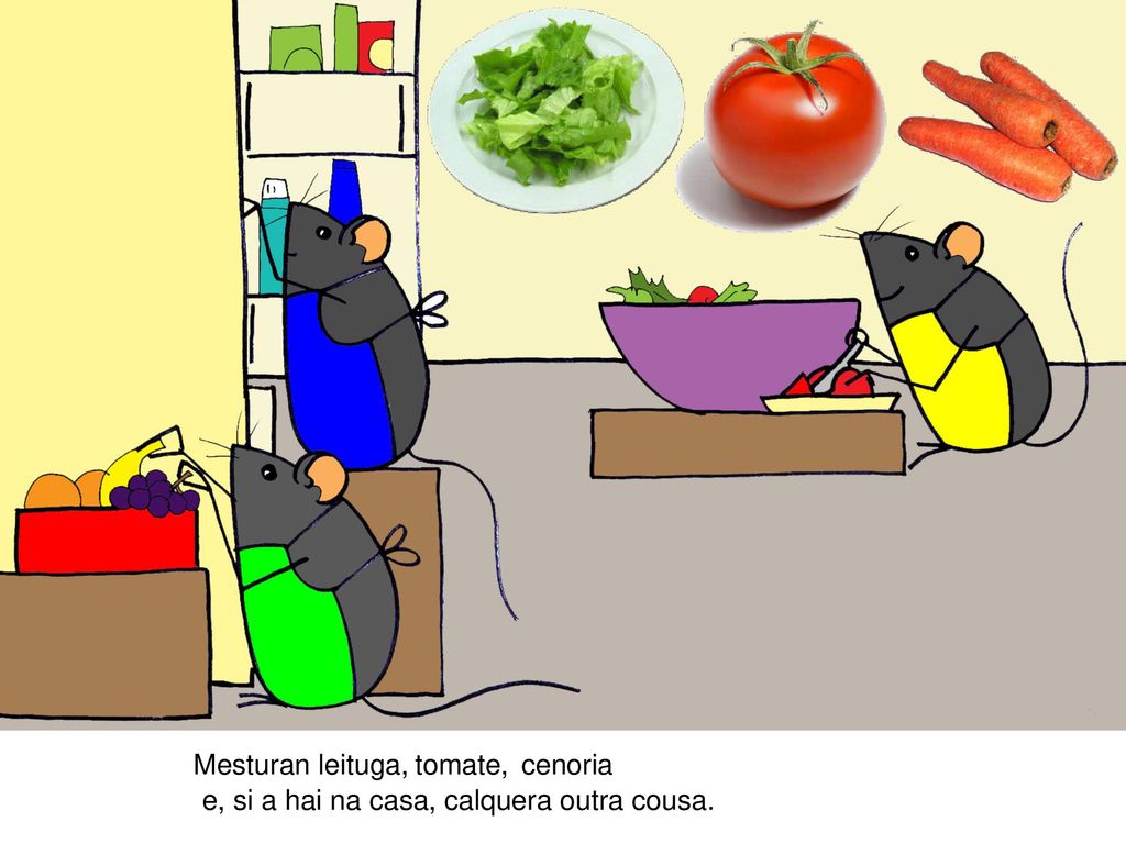 Mesturan leituga, tomate, cenoria e, si a hai na casa, calquera outra cousa.