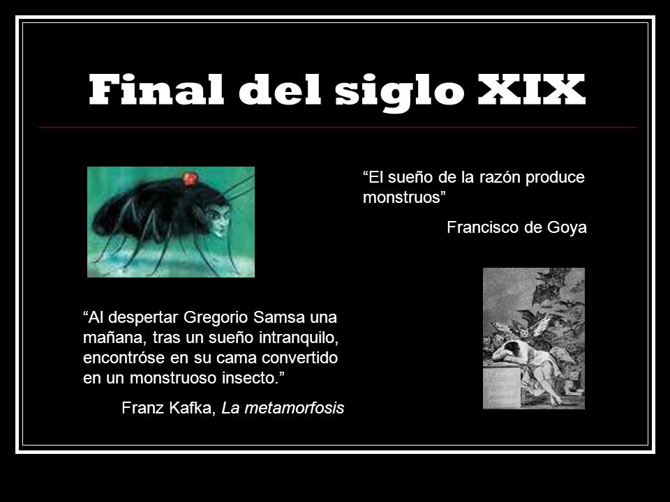 Final del siglo XIX El sueño de la razón produce monstruos