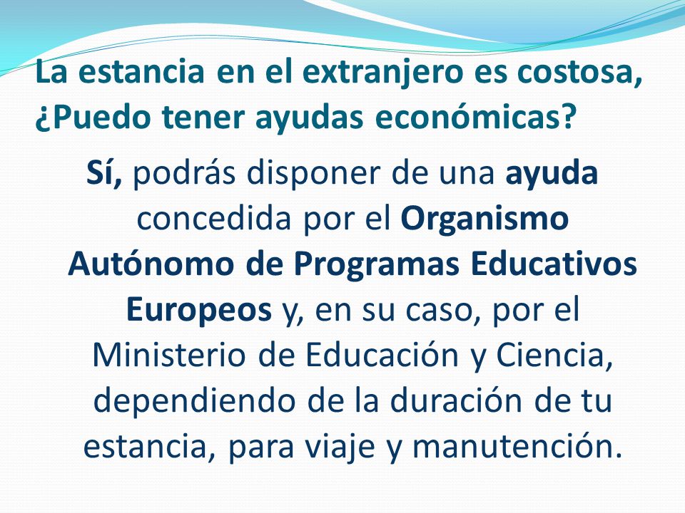 La estancia en el extranjero es costosa, ¿Puedo tener ayudas económicas