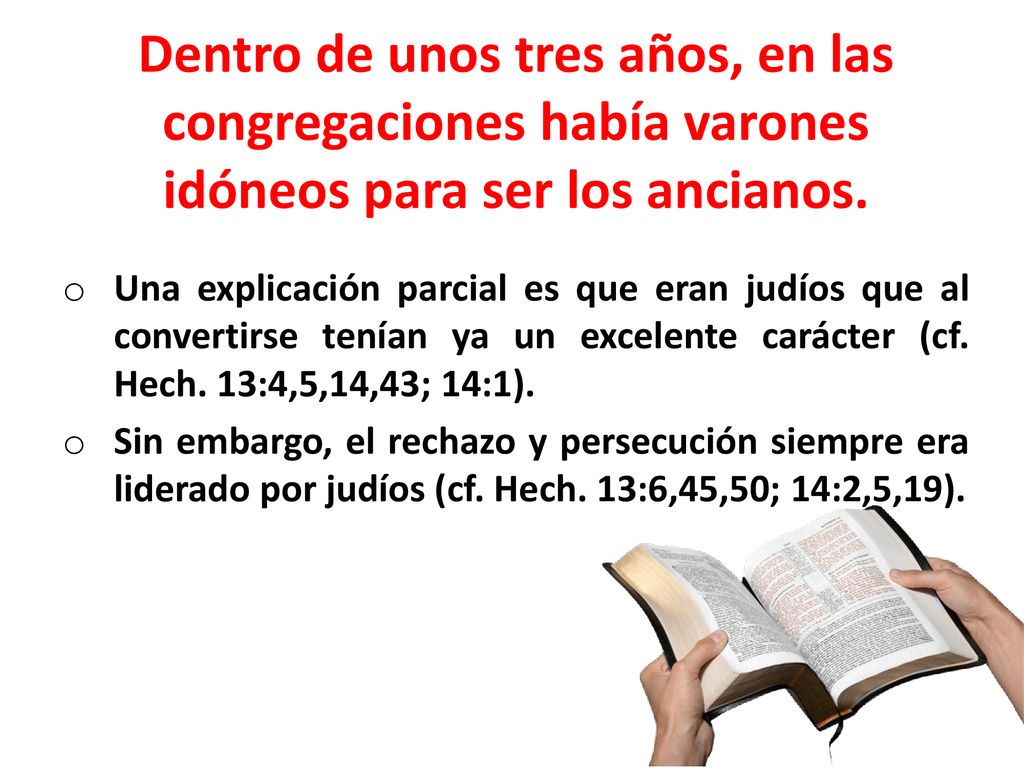 Dentro de unos tres años, en las congregaciones había varones idóneos para ser los ancianos.