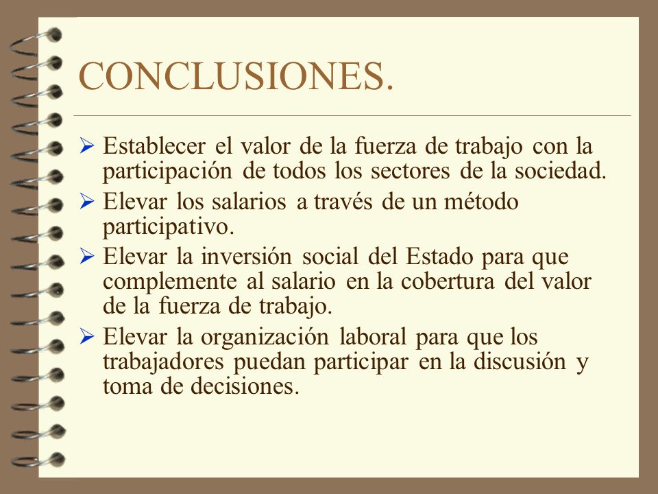 CONCLUSIONES. Establecer el valor de la fuerza de trabajo con la participación de todos los sectores de la sociedad.