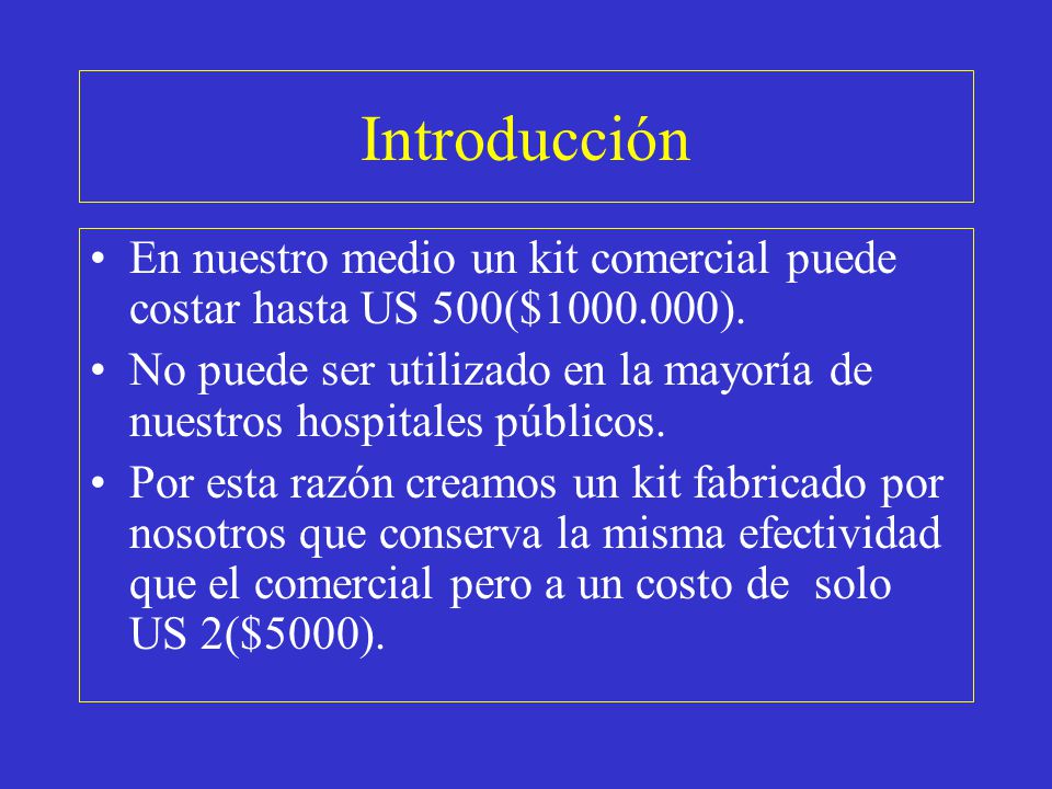 Introducción En nuestro medio un kit comercial puede costar hasta US 500($ ).