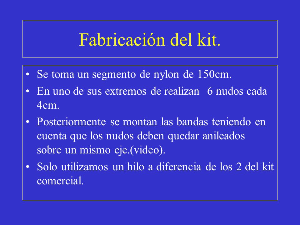 Fabricación del kit. Se toma un segmento de nylon de 150cm.
