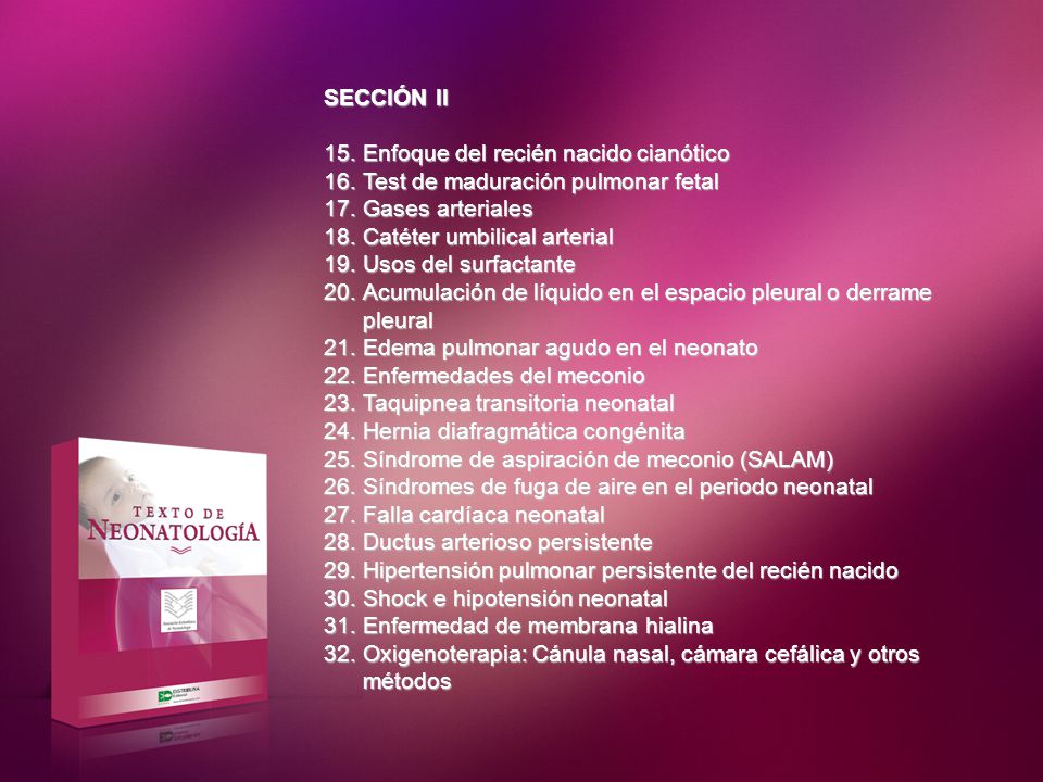 SECCIÓN II Enfoque del recién nacido cianótico. Test de maduración pulmonar fetal. Gases arteriales.