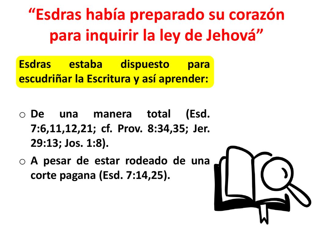 Esdras había preparado su corazón para inquirir la ley de Jehová