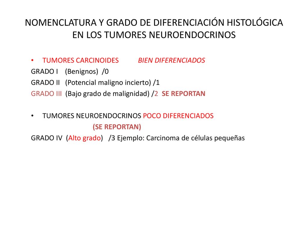 NOMENCLATURA Y GRADO DE DIFERENCIACIÓN HISTOLÓGICA EN LOS TUMORES NEUROENDOCRINOS