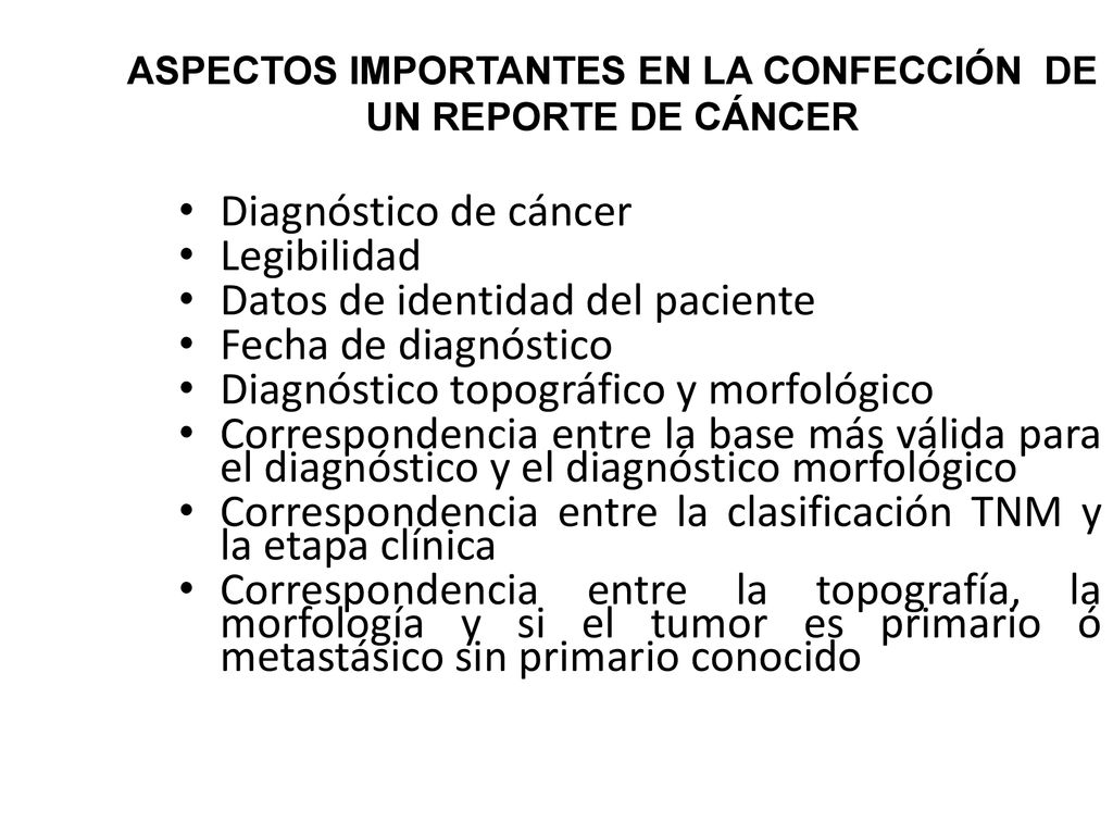 ASPECTOS IMPORTANTES EN LA CONFECCIÓN DE UN REPORTE DE CÁNCER