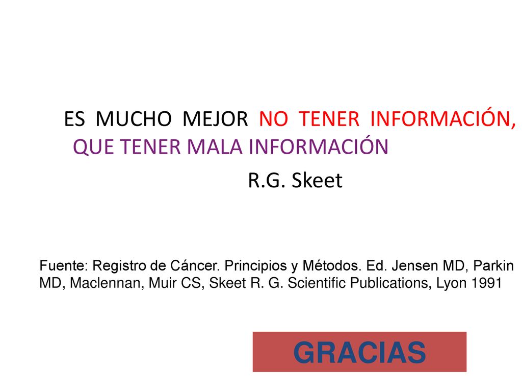 ES MUCHO MEJOR NO TENER INFORMACIÓN, QUE TENER MALA INFORMACIÓN