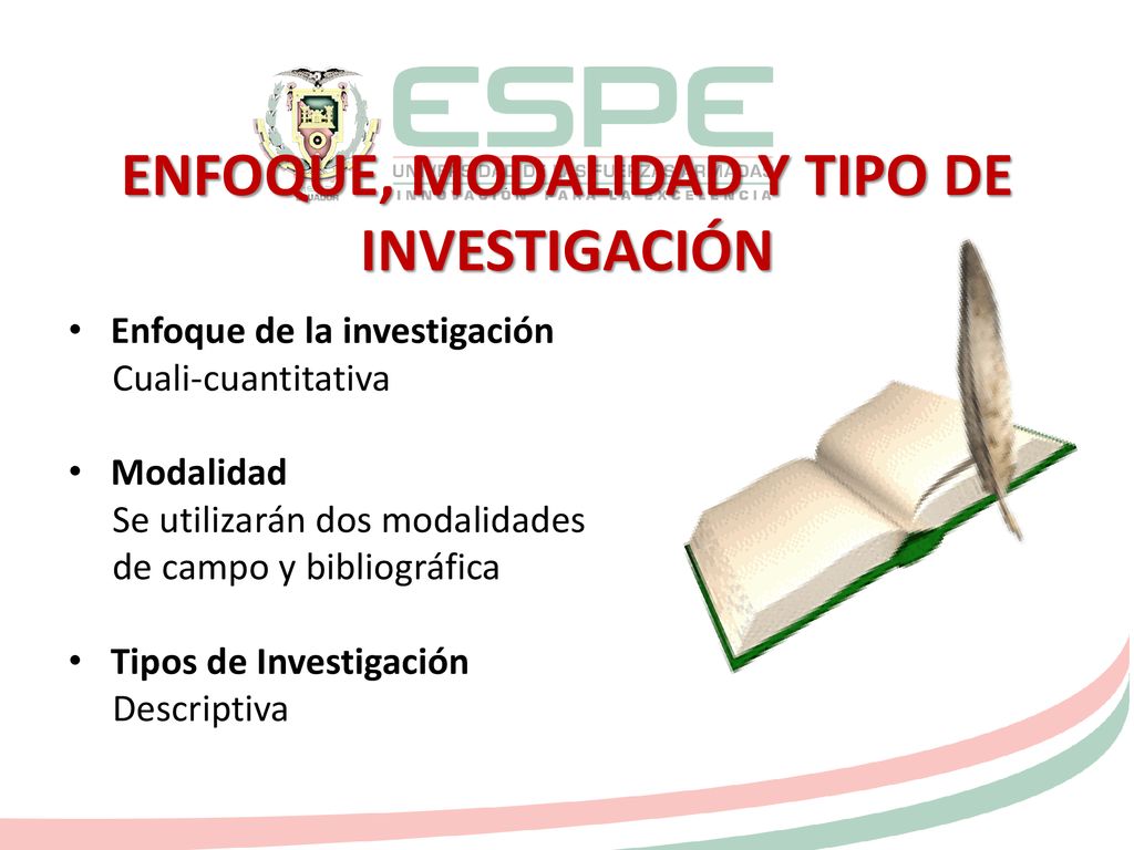 ENFOQUE, MODALIDAD Y TIPO DE INVESTIGACIÓN
