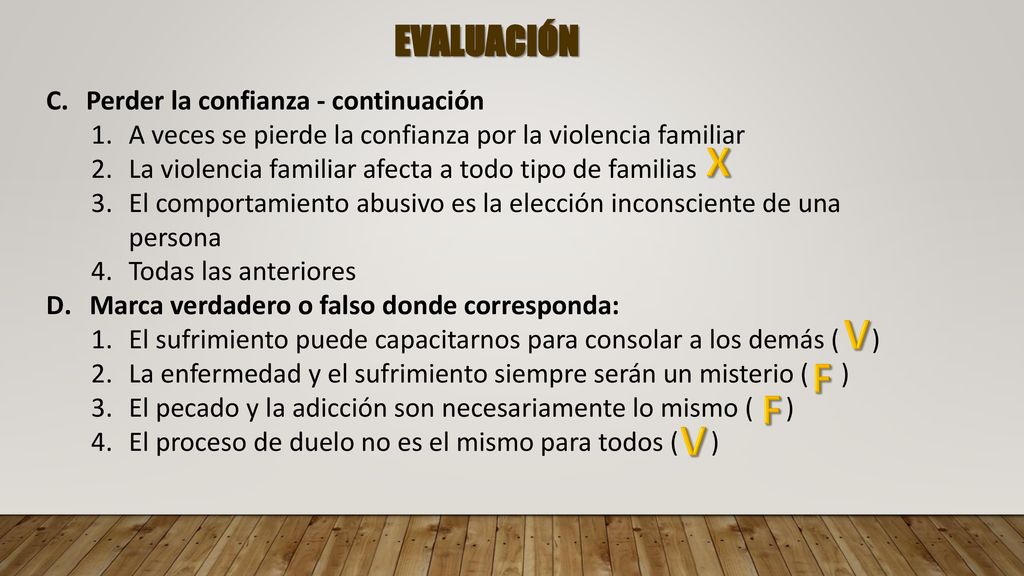 X V F F V EVALUACIÓN Perder la confianza - continuación