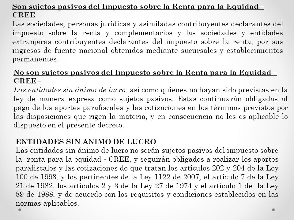 Son sujetos pasivos del Impuesto sobre la Renta para la Equidad – CREE