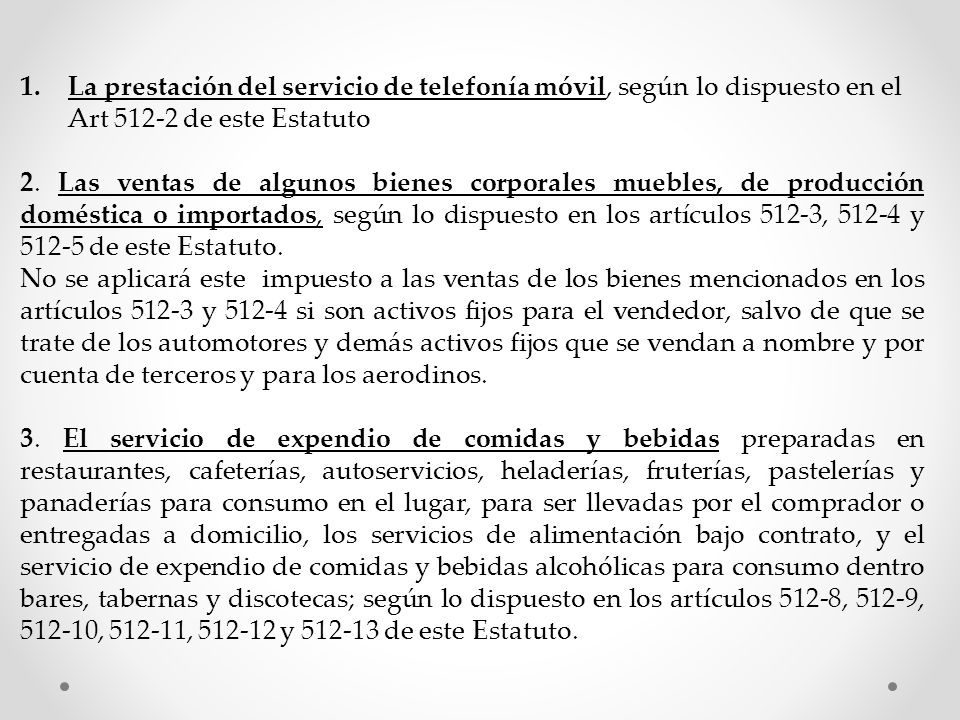 La prestación del servicio de telefonía móvil, según lo dispuesto en el Art de este Estatuto