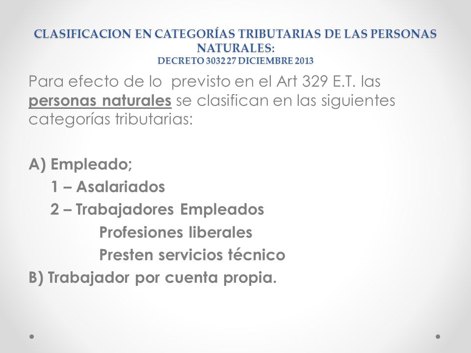 CLASIFICACION EN CATEGORÍAS TRIBUTARIAS DE LAS PERSONAS NATURALES: DECRETO DICIEMBRE 2013
