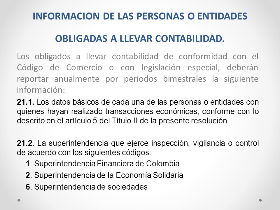 INFORMACION DE LAS PERSONAS O ENTIDADES OBLIGADAS A LLEVAR CONTABILIDAD.
