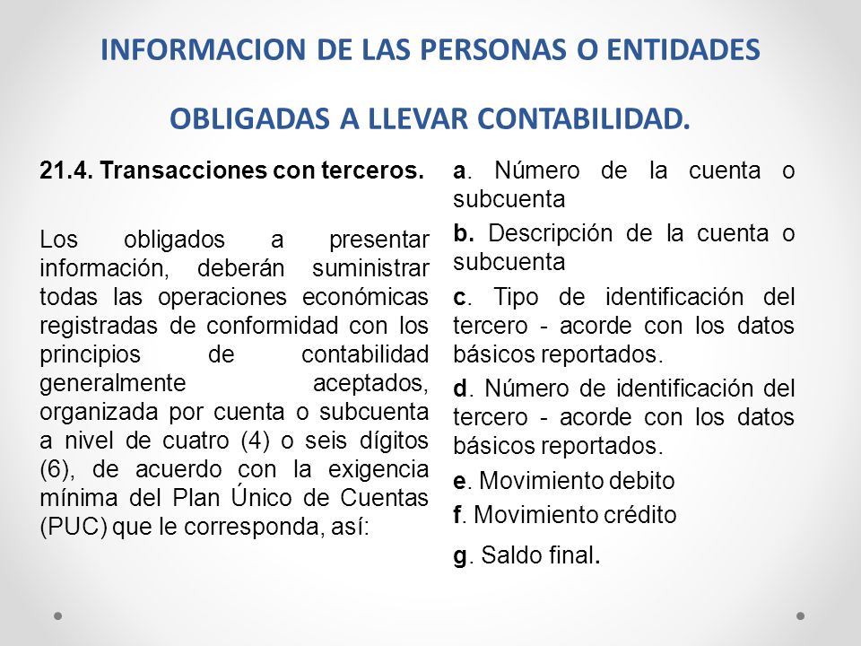 INFORMACION DE LAS PERSONAS O ENTIDADES OBLIGADAS A LLEVAR CONTABILIDAD.