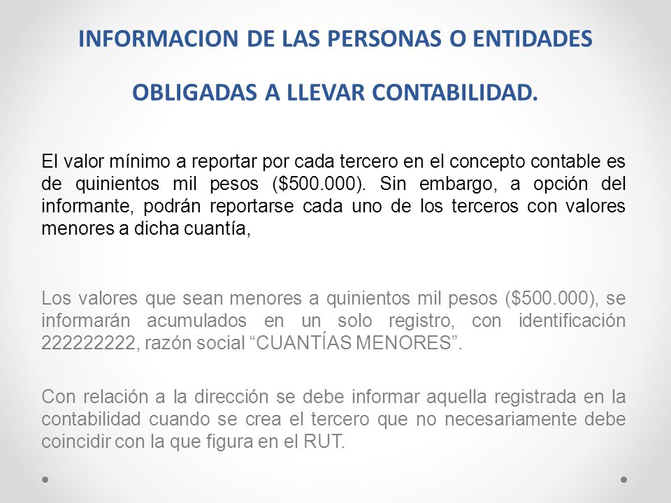 INFORMACION DE LAS PERSONAS O ENTIDADES OBLIGADAS A LLEVAR CONTABILIDAD.