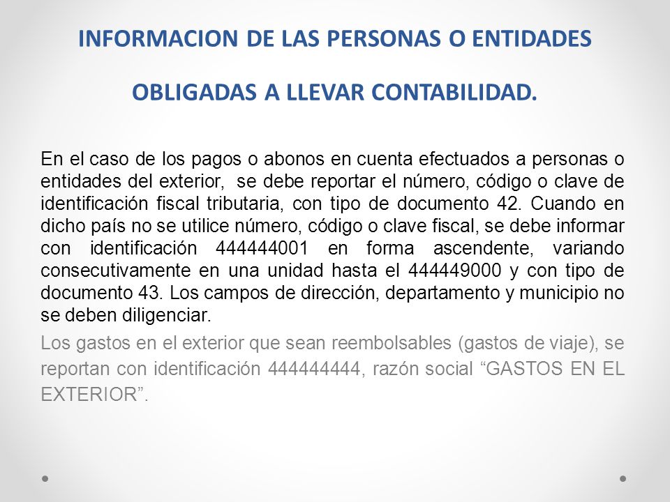 INFORMACION DE LAS PERSONAS O ENTIDADES OBLIGADAS A LLEVAR CONTABILIDAD.