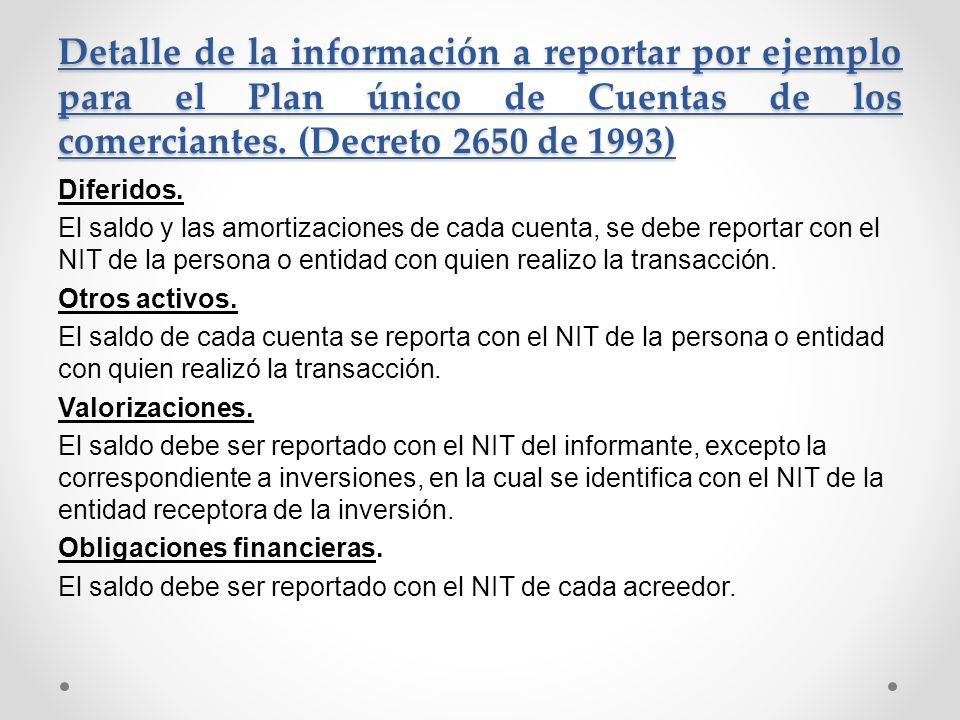 Detalle de la información a reportar por ejemplo para el Plan único de Cuentas de los comerciantes. (Decreto 2650 de 1993)