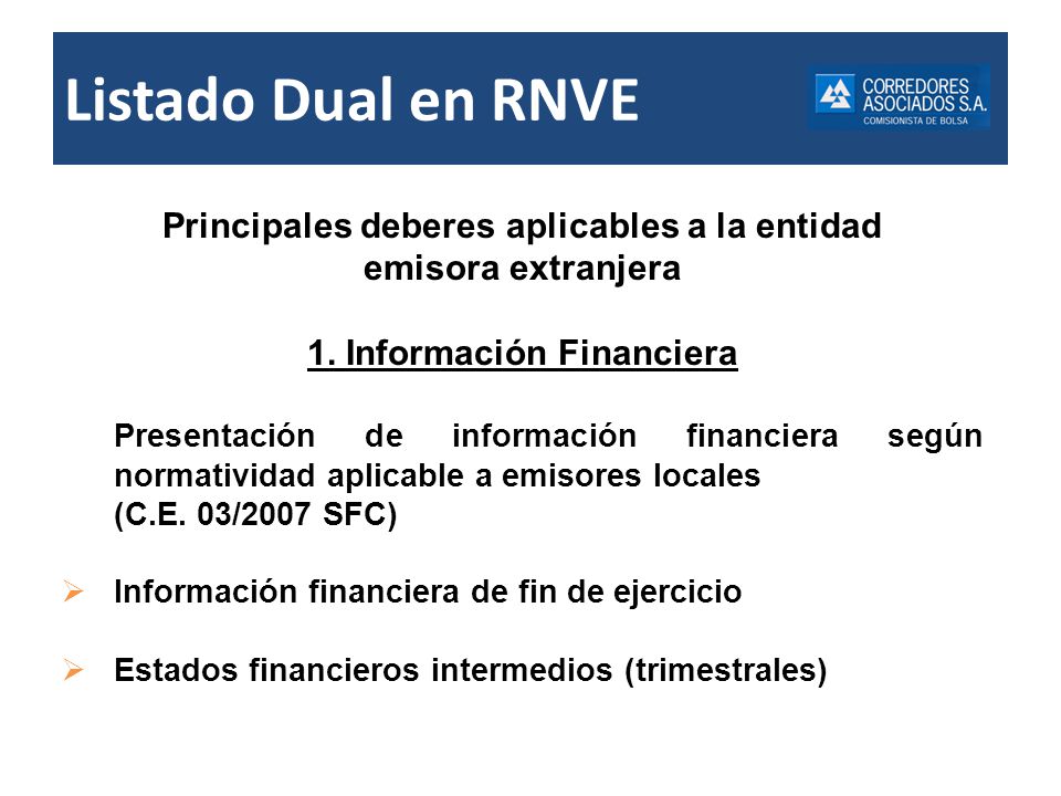 Principales deberes aplicables a la entidad 1. Información Financiera