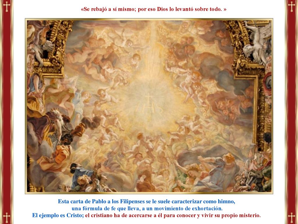 «Se rebajó a sí mismo; por eso Dios lo levantó sobre todo. »