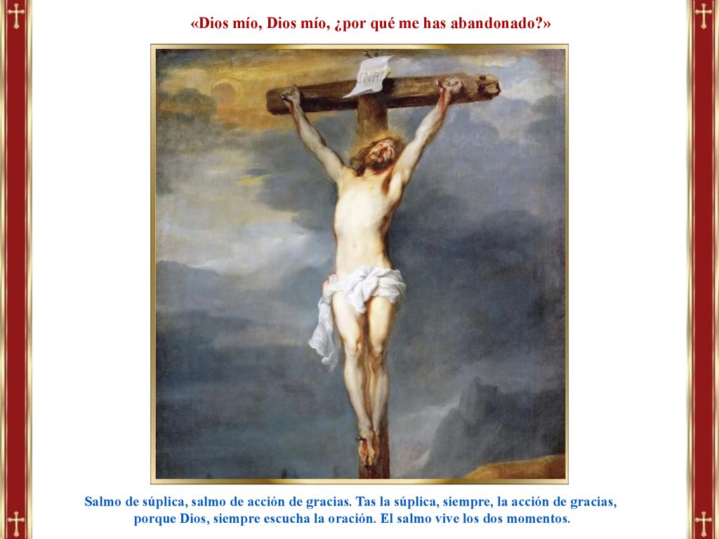 «Dios mío, Dios mío, ¿por qué me has abandonado »