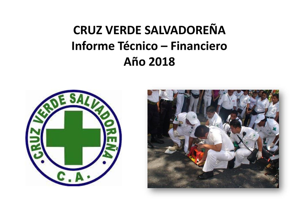 CRUZ VERDE SALVADOREÑA Informe Técnico – Financiero Año 2018