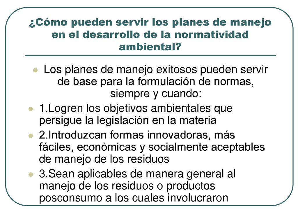 ¿Cómo pueden servir los planes de manejo en el desarrollo de la normatividad ambiental