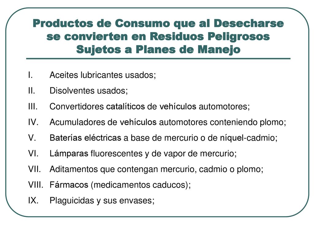 Productos de Consumo que al Desecharse se convierten en Residuos Peligrosos Sujetos a Planes de Manejo