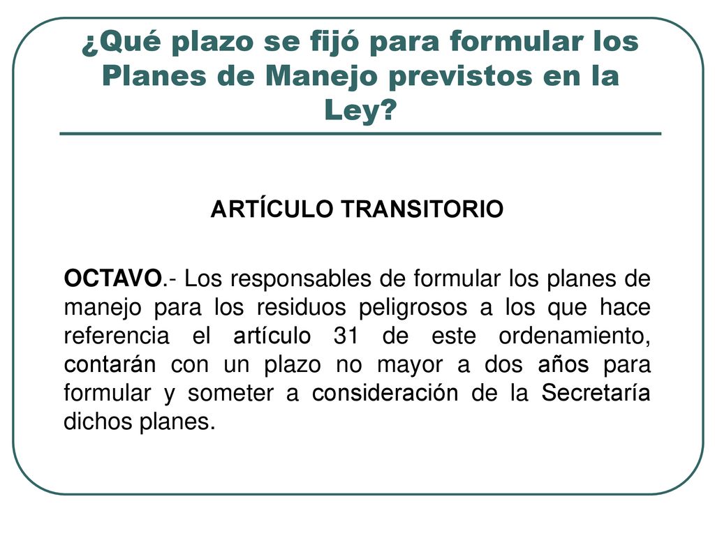 ¿Qué plazo se fijó para formular los Planes de Manejo previstos en la Ley