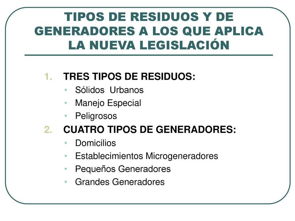 TIPOS DE RESIDUOS Y DE GENERADORES A LOS QUE APLICA LA NUEVA LEGISLACIÓN