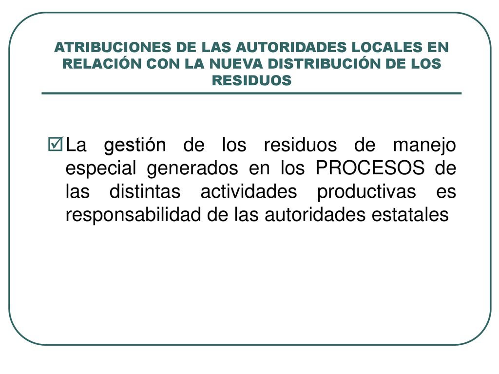 ATRIBUCIONES DE LAS AUTORIDADES LOCALES EN RELACIÓN CON LA NUEVA DISTRIBUCIÓN DE LOS RESIDUOS