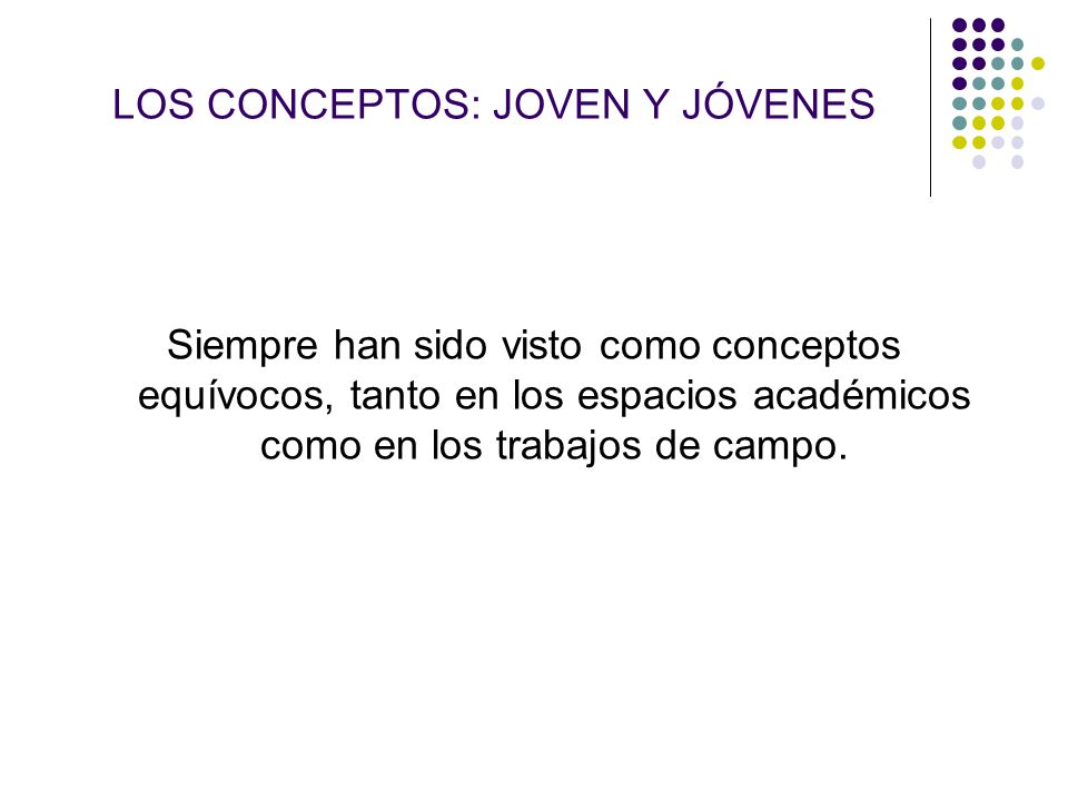 LOS CONCEPTOS: JOVEN Y JÓVENES