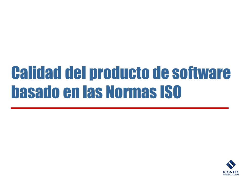 Calidad del producto de software basado en las Normas ISO