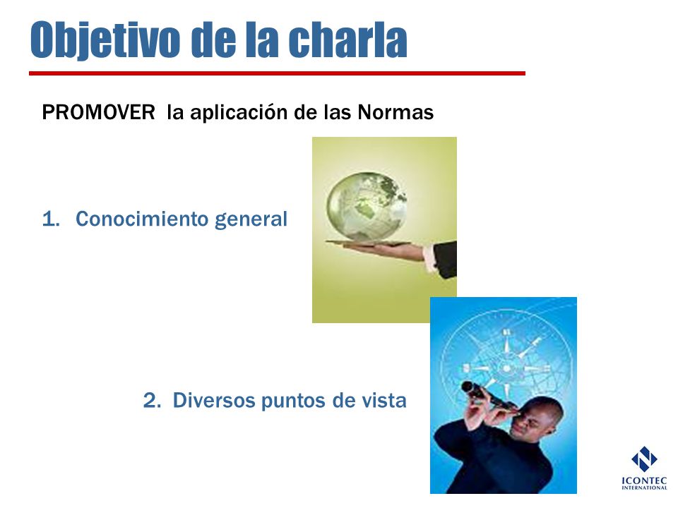 Objetivo de la charla PROMOVER la aplicación de las Normas