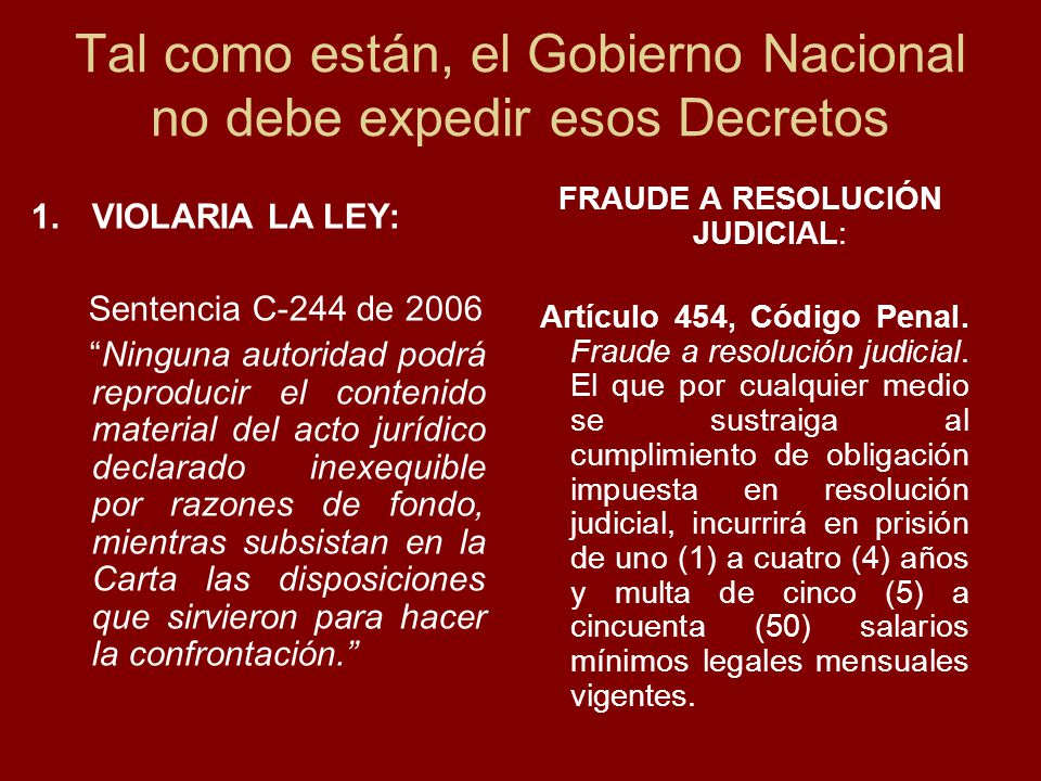 Tal como están, el Gobierno Nacional no debe expedir esos Decretos