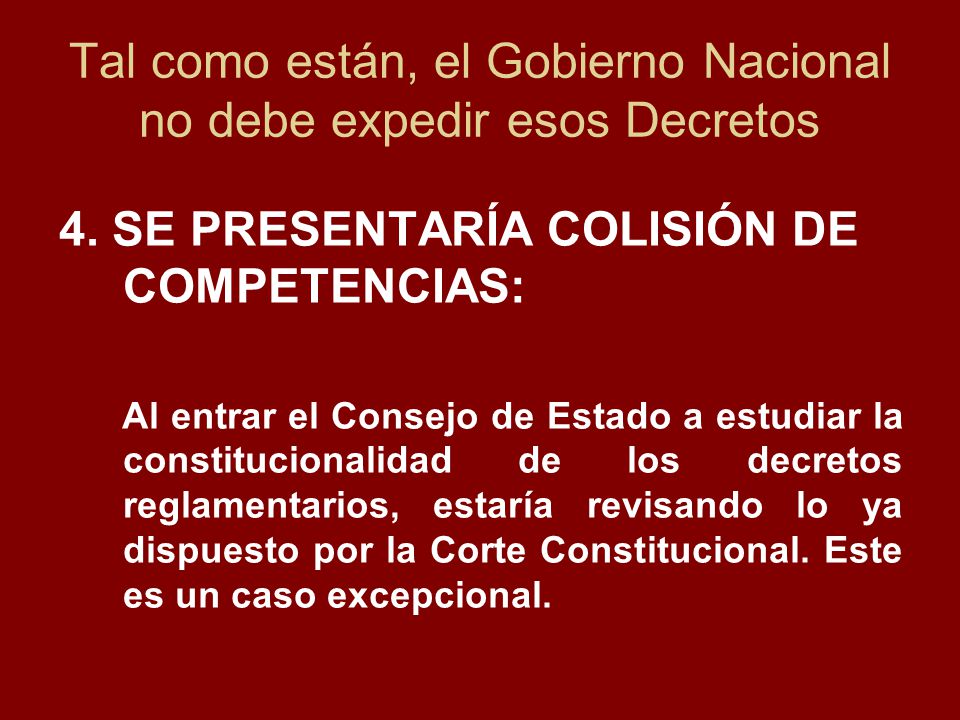 Tal como están, el Gobierno Nacional no debe expedir esos Decretos