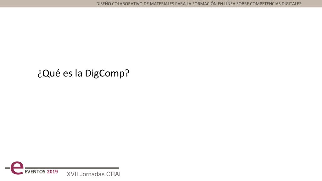 ¿Qué es la DigComp XVII Jornadas CRAI EVENTOS 2019