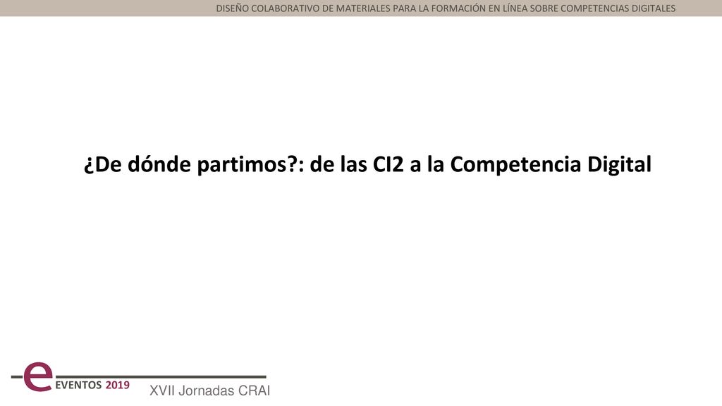 ¿De dónde partimos : de las CI2 a la Competencia Digital