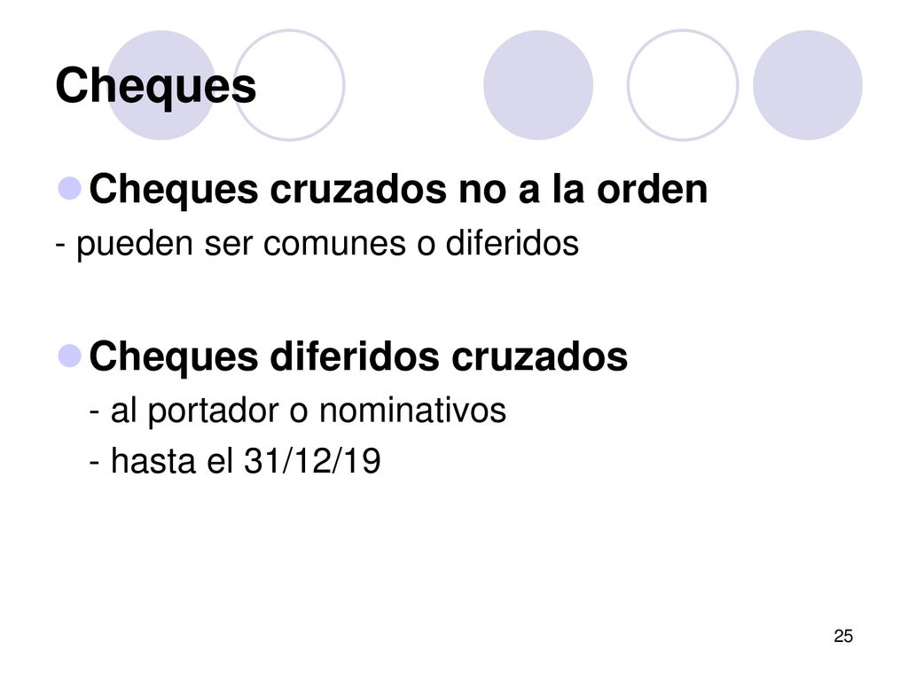 Cheques Cheques cruzados no a la orden Cheques diferidos cruzados