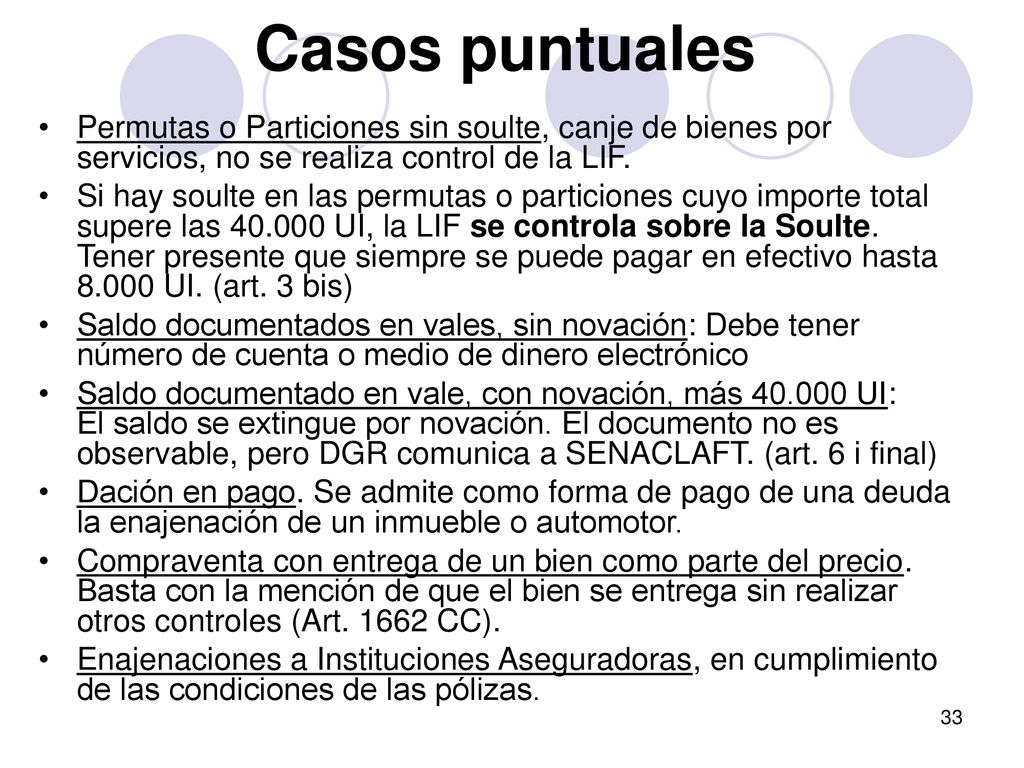 Casos puntuales Permutas o Particiones sin soulte, canje de bienes por servicios, no se realiza control de la LIF.